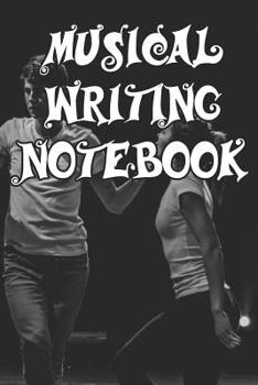 Musical Writing Notebook: Record Notes, Ideas, Courses, Reviews, Styles, Best Locations and Records of Your Musical Novels