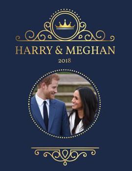 Paperback Harry and Meghan 2018: Prince Harry & Meghan Markle Wedding 2018 Planner Book