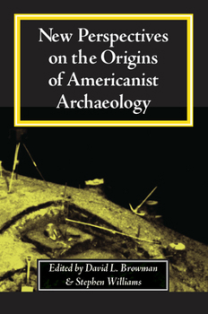 Paperback New Perspectives on the Origins of Americanist Archaeology Book