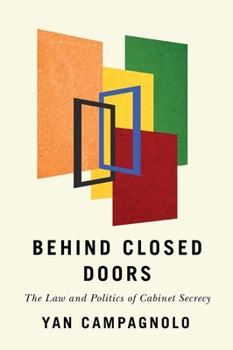 Paperback Behind Closed Doors: The Law and Politics of Cabinet Secrecy Book