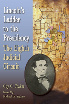 Paperback Lincoln's Ladder to the Presidency: The Eighth Judicial Circuit Book