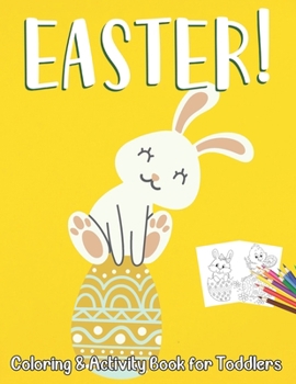 Paperback Easter Coloring and Activity Book for Toddlers: happy Easter Coloring and Activity Book for Toddlers ages 3-6 Book