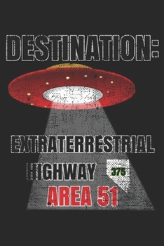 Destination Extraterrestrial Highway 375 Area 51: Area 51 Destination Extraterrestrial Highway 375 Distressed Journal/Notebook Blank Lined Ruled 6x9 100 Pages