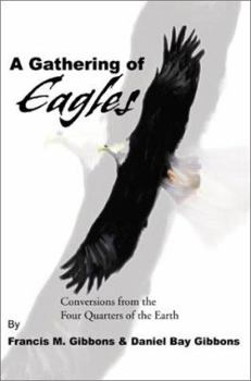 Paperback A Gathering of Eagles: Conversions from the Four Quarters of the Earth Book