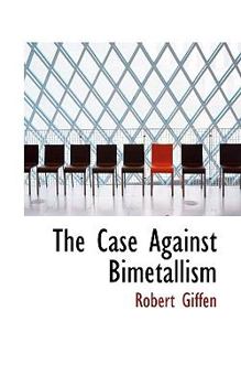 The Case Against Bimetallism