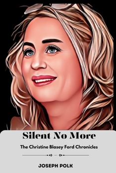 Paperback Silent No More: The Christine Blasey Ford Chronicles Book