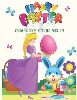 Happy Easter coloring book for Girl ages 4-9: Fun and Easy Easter Coloring Book for Toddlers |100 PAGES for Girls and Preschool Activities - The Big Easy Easter Egg Coloring Book.