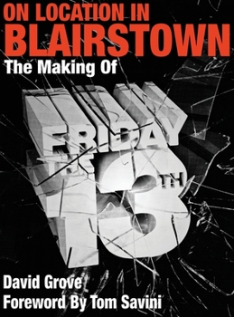 Hardcover On Location In Blairstown: The Making of Friday the 13th Book