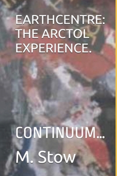 Paperback Earthcentre: The Arctol Experience.: Continuum... Book