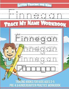 Finnegan Letter Tracing for Kids Trace my Name Workbook: Tracing Books for Kids ages 3 - 5 Pre-K & Kindergarten Practice Workbook