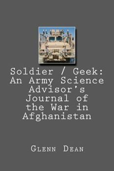 Paperback Soldier / Geek: An Army Science Advisor's Journal of the War in Afghanistan Book