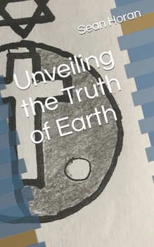 Paperback Unveiling the Truth of Earth Book