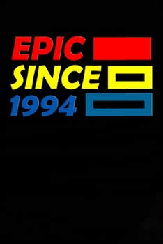 Epic Since 1994  Notebook Birthday Gift: Lined Notebook / Journal Gift, 120 Pages, 6x9, Soft Cover, Matte Finish