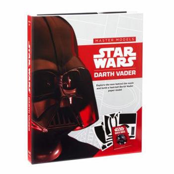 Paperback Star Wars Master Models Darth Vader: Explore the Man Behind the Mask and Build a Foot-Tall Darth Vader Paper Model Book