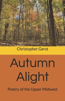 Paperback Autumn Alight: Poetry of the Upper Midwest Book