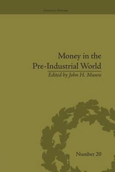 Paperback Money in the Pre-Industrial World: Bullion, Debasements and Coin Substitutes Book