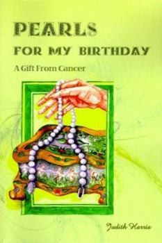 Paperback Pearls for My Birthday: A Gift from Cancer Book