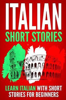 Paperback Italian Short Stories: Learn Italian with Short Stories for Beginners Book