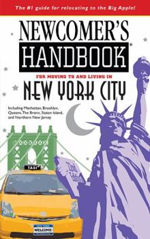 Paperback Newcomer's Handbook for Moving to and Living in New York City: Including Manhattan, Brooklyn, Queens, The Bronx, Staten Island, and Northern New Jersey Book