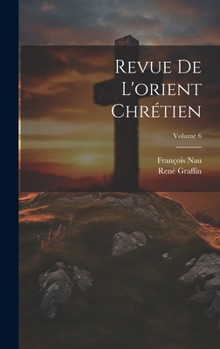 Hardcover Revue De L'orient Chrétien; Volume 6 [French] Book