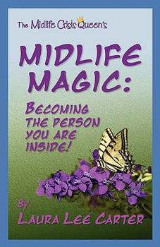 Paperback Midlife Magic: Becoming the Person You Are Inside Book