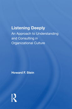 Paperback Listening Deeply: An Approach to Understanding and Consulting in Organizational Culture Book