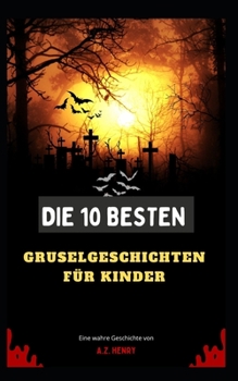 Paperback Die 10 besten Gruselgeschichten Für Kinder [German] Book