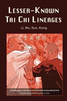 Paperback Lesser-Known Tai Chi Lineages: Li, Wu, Sun, Xiong Book