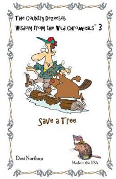 Wisdom From the Wild Chromicals 3: Save A Tree in Black + White