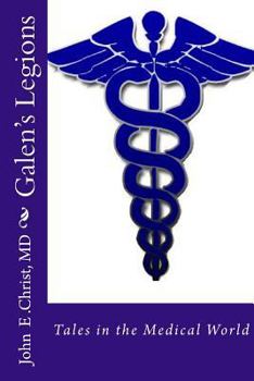 Paperback Galen's Legions: Tales in the Medical World Book