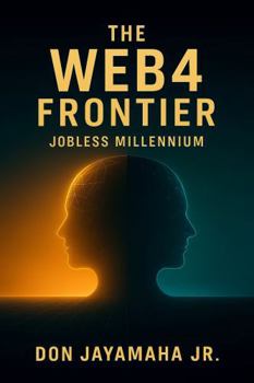 Paperback The Web4 Frontier: Jobless Millennium Book