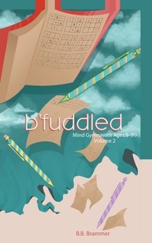 Paperback B'Fuddled: Mind Gymnastics Ages 9-99 Book