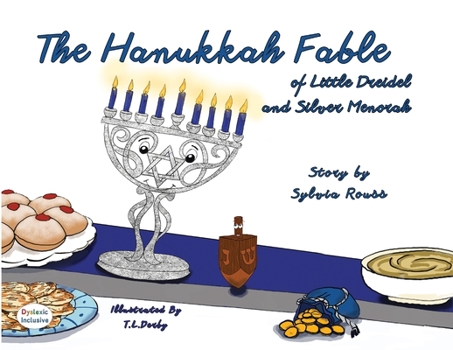 The Hanukkah Fable of Little Dreidel and Silver Menorah Dyslexic Edition: Dyslexic Font