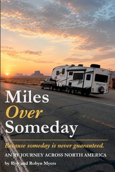 Miles Over Someday: An RV Journey Across North America