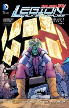 Legion of Super-Heroes, Vol. 3: The Fatal Five - Book #3 of the Legion of Super-Heroes (2011)