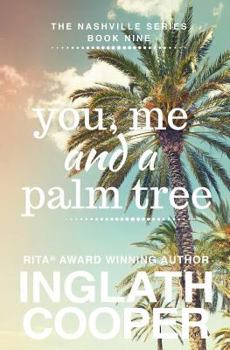 You, Me and a Palm Tree - Book #9 of the Nashville