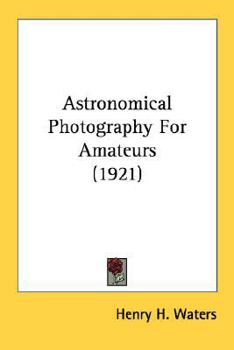 Paperback Astronomical Photography For Amateurs (1921) Book