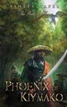 The Phoenix of Kiymako - Book #6 of the Book of Never