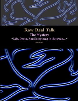 Paperback Raw Real Talk (The Mystery) "Life, Death, And Everything In-Between..." Book