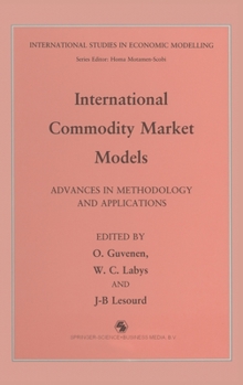 Hardcover International Commodity Market Models: Advances in Methodology and Applications Book