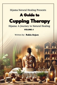 Paperback A Guide to Cupping Therapy: Hijama, A Journey to Natural Healing Book