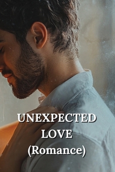 Paperback UNEXPECTED LOVE (Romance) Book