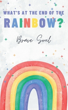 Paperback What's at the End of the Rainbow? Book