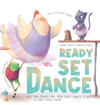 Hardcover Ready Set Dance: Getting Ready for Your First Dance Class Book