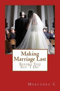 Paperback Making Marriage Last: Before You Say 'I Do' Book