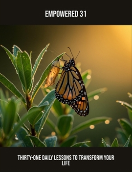 Paperback Empowered 31: Thirty-One Daily Lessons To Transform Your Life Book