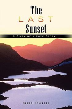 Hardcover The Last Sunset: A Diary of a Love Story Book