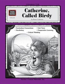 A Guide for Using Catherine, Called Birdy in the Classroom (Literature Unit Series) - Book  of the Literature Unit
