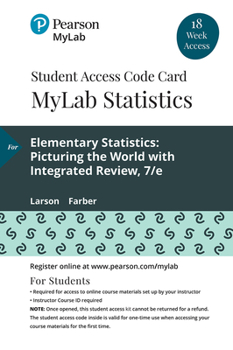 Mylab Statistics with Pearson Etext -- 18 Week Standalone Access Card -- For Elementary Statistics: Picturing the World with Integrated Review