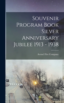 Hardcover Souvenir Program Book Silver Anniversary Jubilee 1913 - 1938 Book